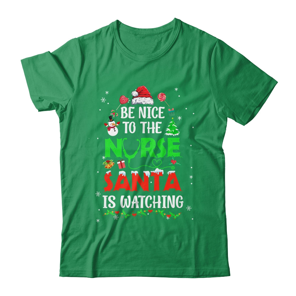 Nurse Christmas Be Nice To The Nurse Santa Is Watching Shirt & Sweatshirt | siriusteestore