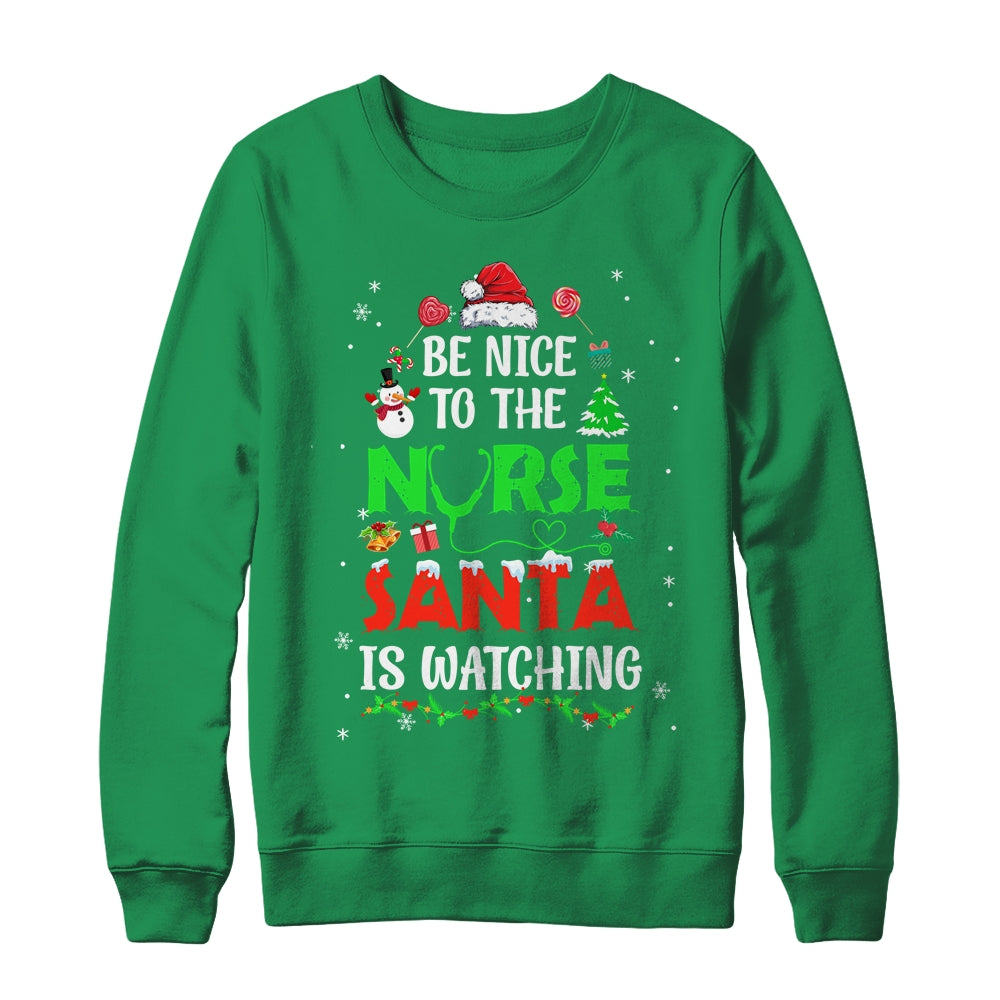 Nurse Christmas Be Nice To The Nurse Santa Is Watching Shirt & Sweatshirt | siriusteestore