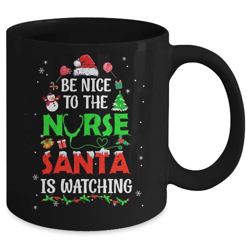 Nurse Christmas Be Nice To The Nurse Santa Is Watching Mug | siriusteestore