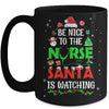 Nurse Christmas Be Nice To The Nurse Santa Is Watching Mug | siriusteestore