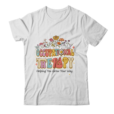 Occupational Therapy Helping You Grow Your Groovy Shirt & Hoodie | siriusteestore