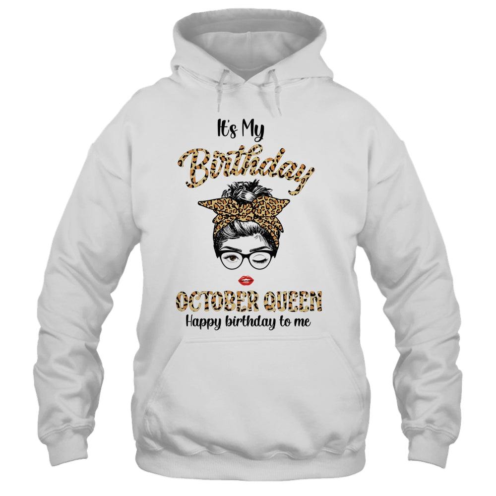 October Birthday Girl Queen Messy Bun Its My Birthday Leopard Shirt & Tank Top | siriusteestore