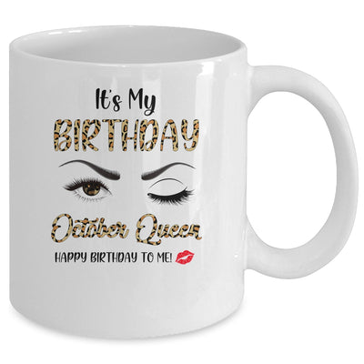 October Birthday Leopard It's My Birthday October Queen Mug | siriusteestore