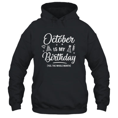 October Is My Birthday Yes The Whole Month Funny Birthday Shirt & Tank Top | siriusteestore