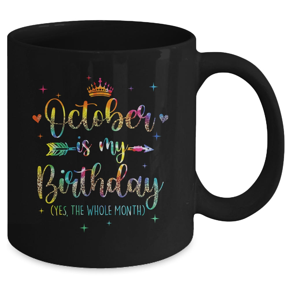 October Is My Birthday Yes The Whole Month Tie Dye Leopard Mug | siriusteestore