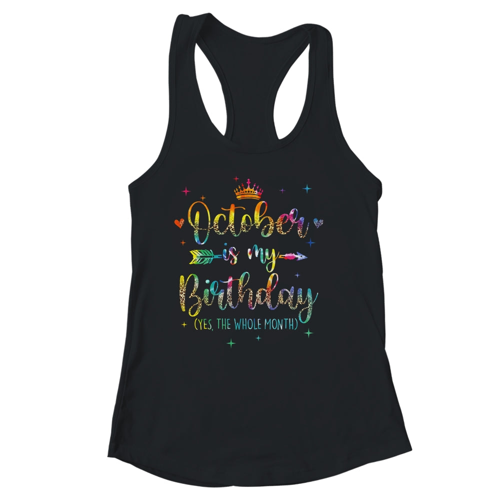 October Is My Birthday Yes The Whole Month Tie Dye Leopard Shirt & Tank Top | siriusteestore