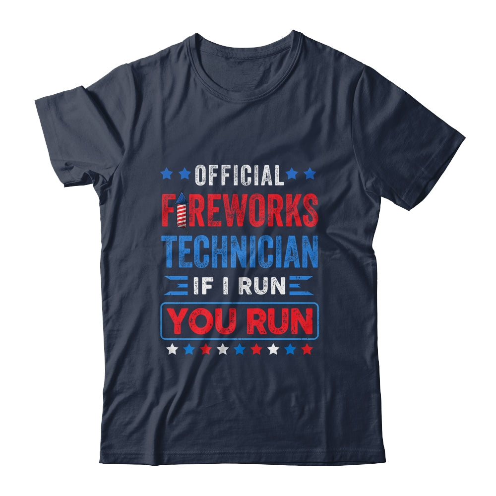 Official Firework Technician if I Run You Run 4th July Funny Shirt & Tank Top | siriusteestore
