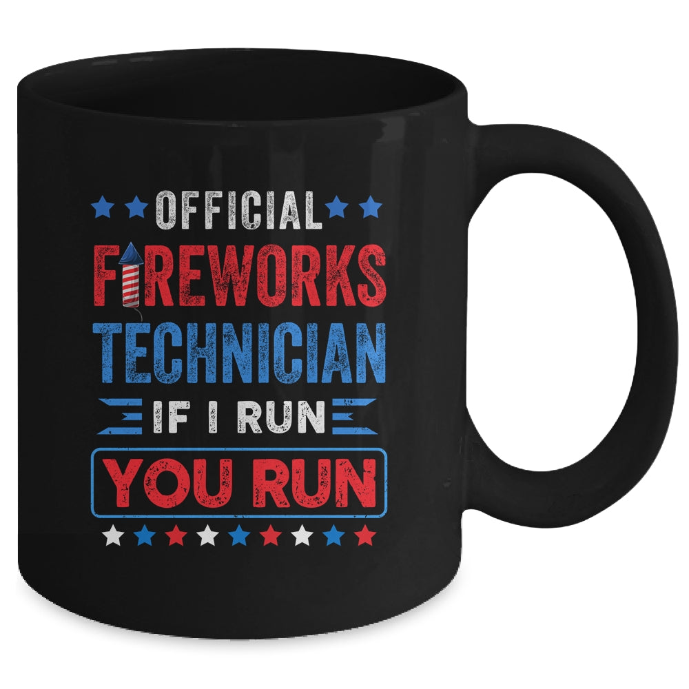 Official Firework Technician if I Run You Run 4th July Funny Mug | siriusteestore