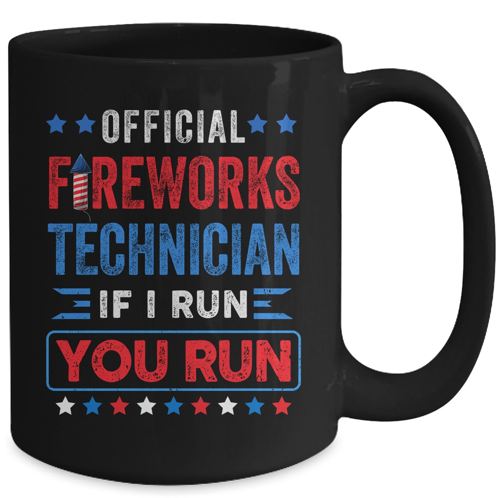 Official Firework Technician if I Run You Run 4th July Funny Mug | siriusteestore