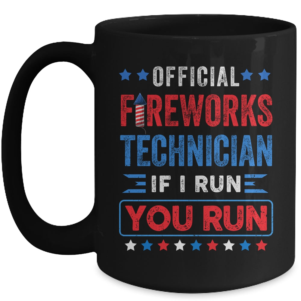 Official Firework Technician if I Run You Run 4th July Funny Mug | siriusteestore