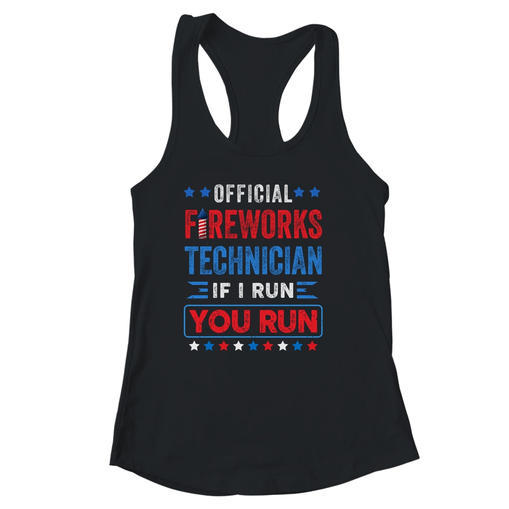 Official Firework Technician if I Run You Run 4th July Funny Shirt & Tank Top | siriusteestore
