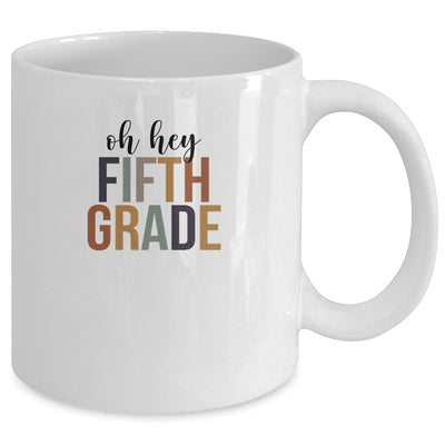 Oh Hey 5th Fifth Grade Back To School For Student Mug | siriusteestore