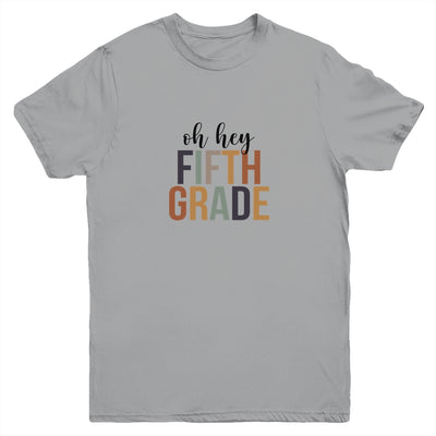 Oh Hey 5th Fifth Grade Back To School For Student Youth Shirt | siriusteestore