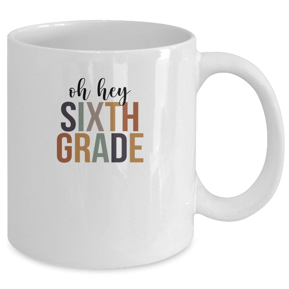 Oh Hey 6th Sixth Grade Back To School For Student Mug | siriusteestore