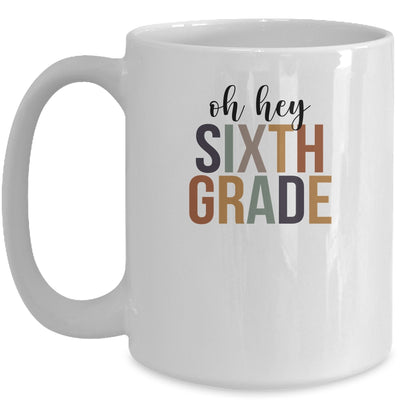 Oh Hey 6th Sixth Grade Back To School For Student Mug | siriusteestore