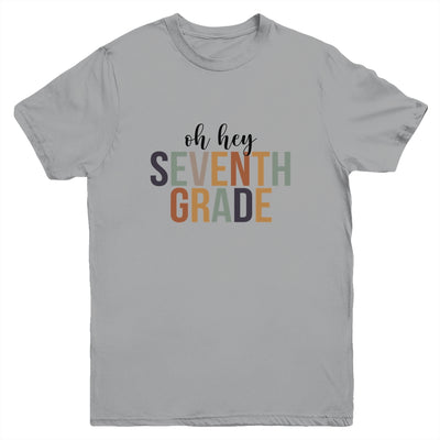 Oh Hey 7th Seventh Grade Back To School For Student Youth Shirt | siriusteestore