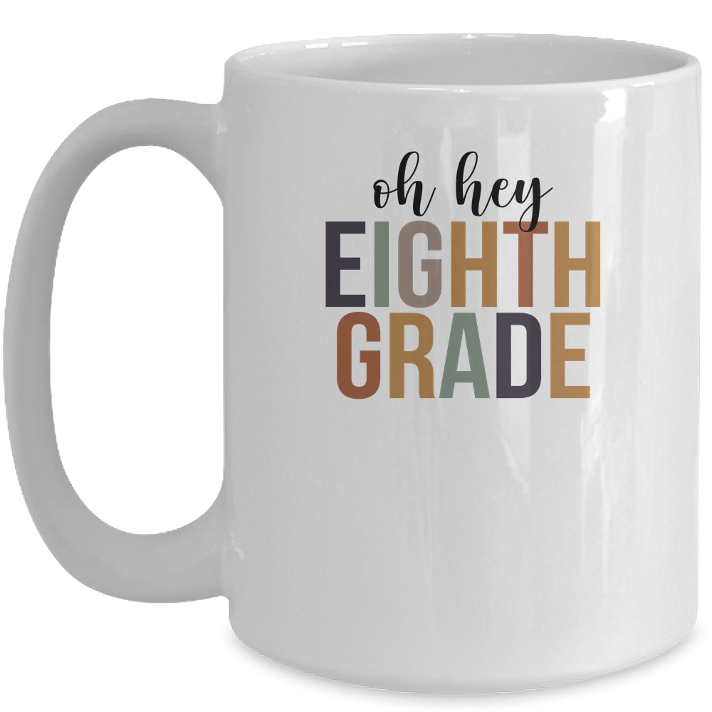 Oh Hey 8th Eighth Grade Back To School For Student Mug | siriusteestore