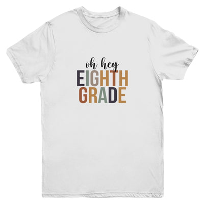 Oh Hey 8th Eighth Grade Back To School For Student Youth Shirt | siriusteestore