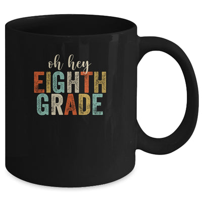 Oh Hey 8th Eighth Grade Back To School Students Mug | siriusteestore