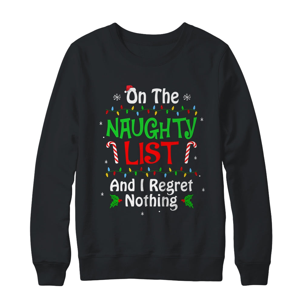 On The Naughty List And I Regret Nothing Christmas Funny Shirt & Sweatshirt | siriusteestore