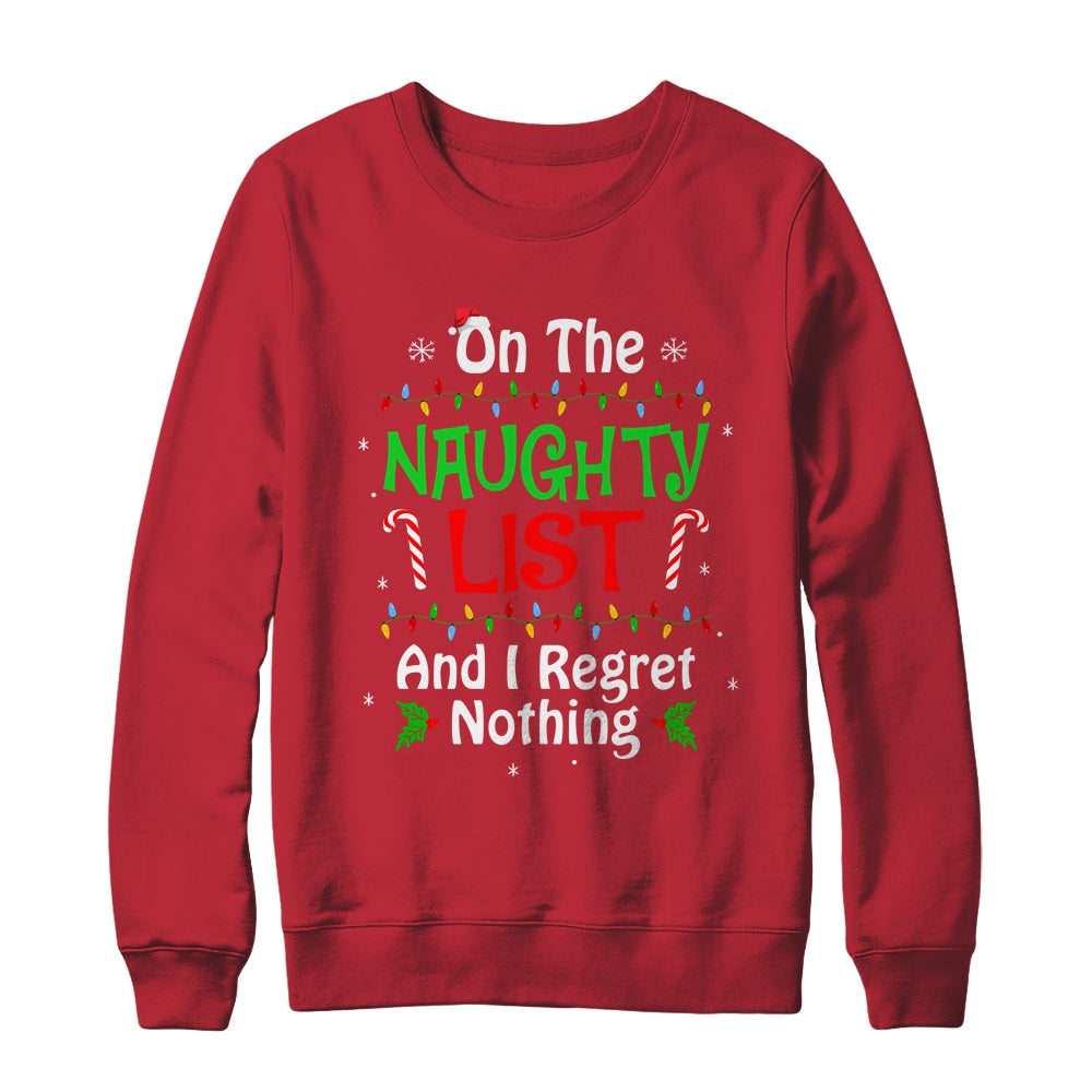 On The Naughty List And I Regret Nothing Christmas Funny Shirt & Sweatshirt | siriusteestore