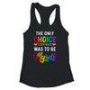 Only Choice Be Myself For Gay And Lesbian LGBT Pride Shirt & Tank Top | siriusteestore