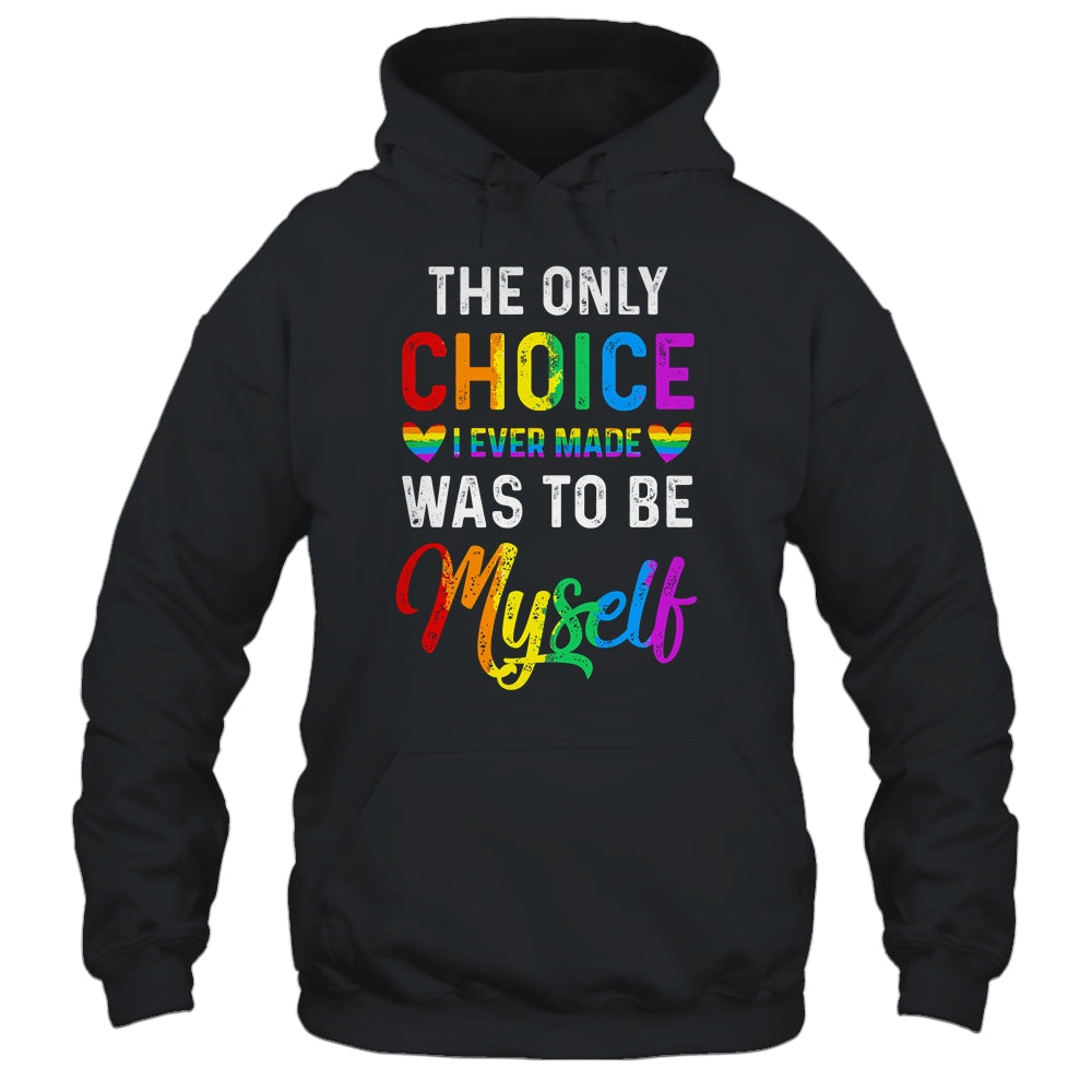Only Choice Be Myself For Gay And Lesbian LGBT Pride Shirt & Tank Top | siriusteestore