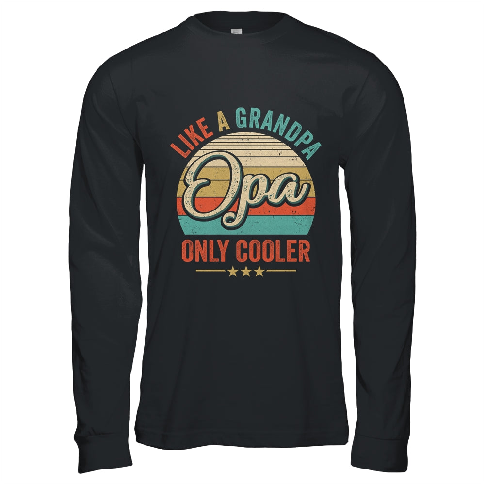 Opa Like A Grandpa Only Cooler Vintage Dad Fathers Day Shirt & Hoodie | siriusteestore