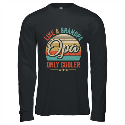 Opa Like A Grandpa Only Cooler Vintage Dad Fathers Day Shirt & Hoodie | siriusteestore