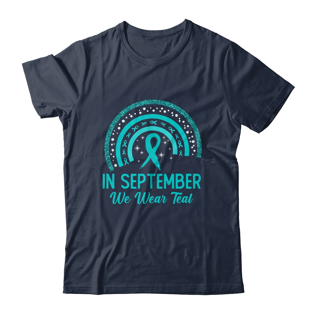 Ovarian Cancer Awareness In September We Wear Teal Rainbow Shirt & Hoodie | siriusteestore