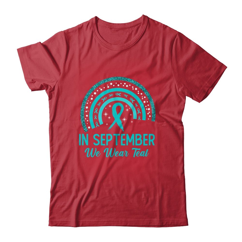 Ovarian Cancer Awareness In September We Wear Teal Rainbow Shirt & Hoodie | siriusteestore