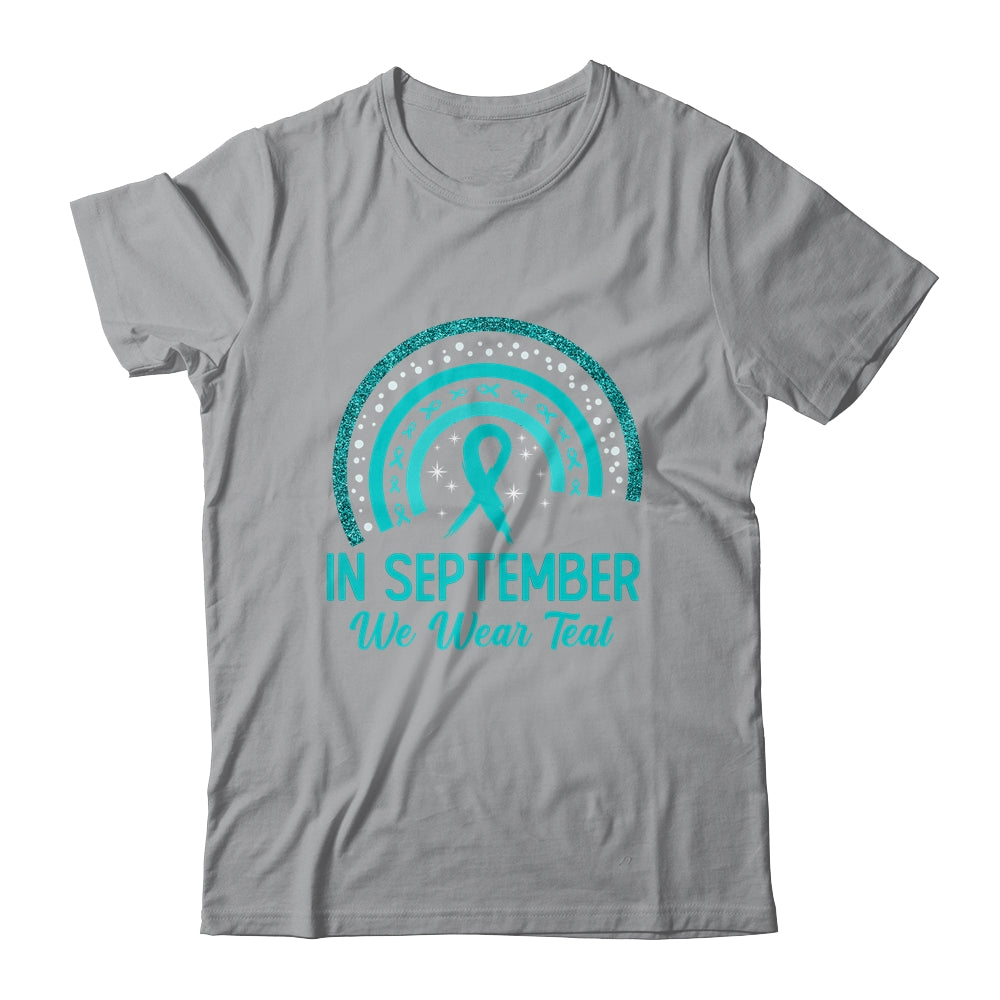 Ovarian Cancer Awareness In September We Wear Teal Rainbow Shirt & Hoodie | siriusteestore