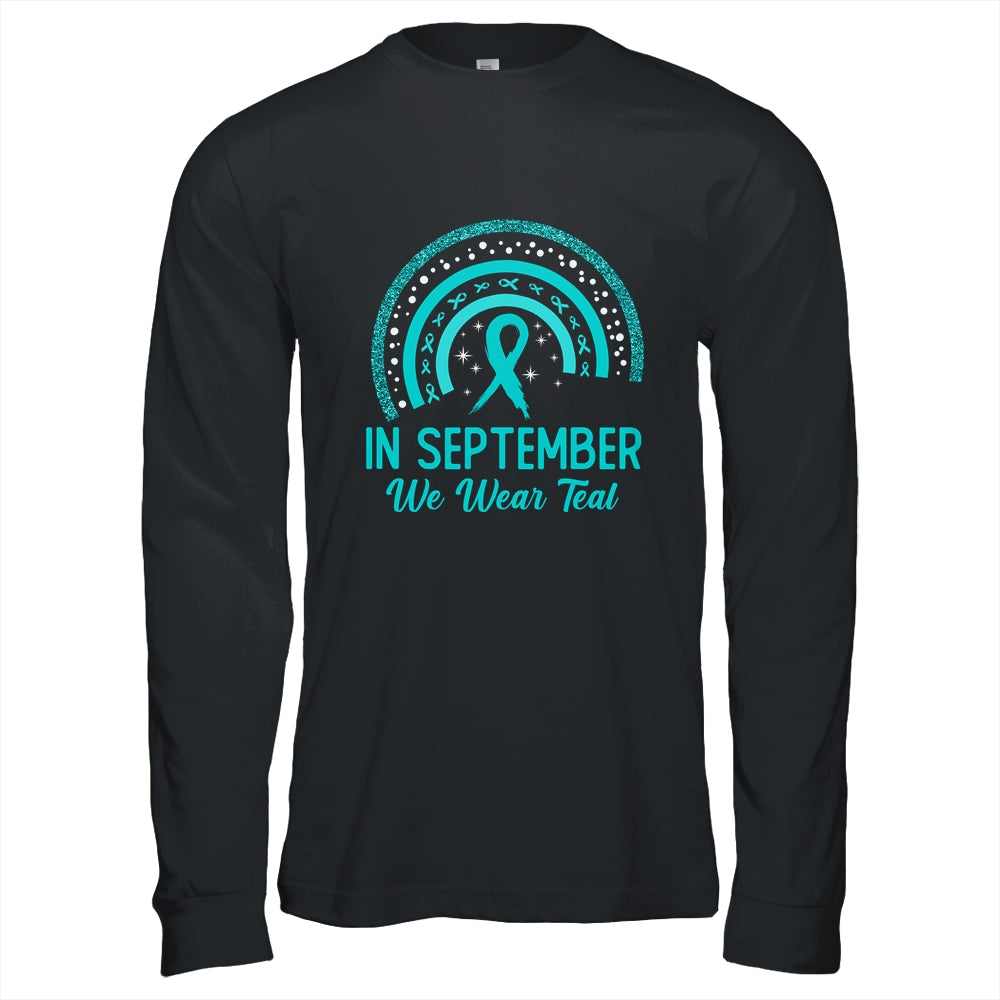 Ovarian Cancer Awareness In September We Wear Teal Rainbow Shirt & Hoodie | siriusteestore