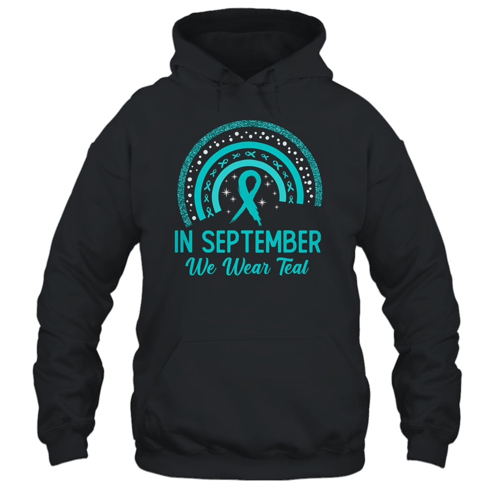 Ovarian Cancer Awareness In September We Wear Teal Rainbow Shirt & Hoodie | siriusteestore