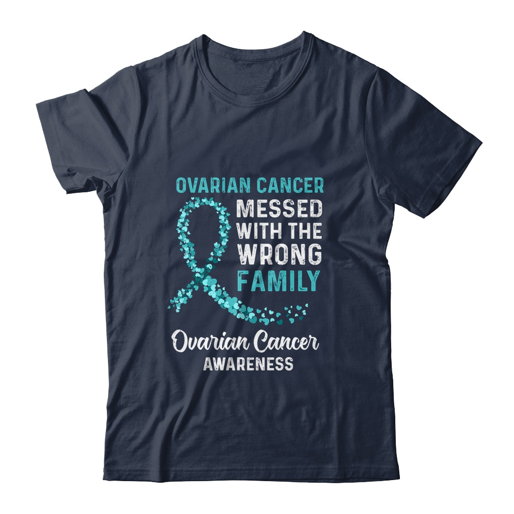 Ovarian Cancer Awareness Messed With The Wrong Family Support Shirt & Hoodie | siriusteestore