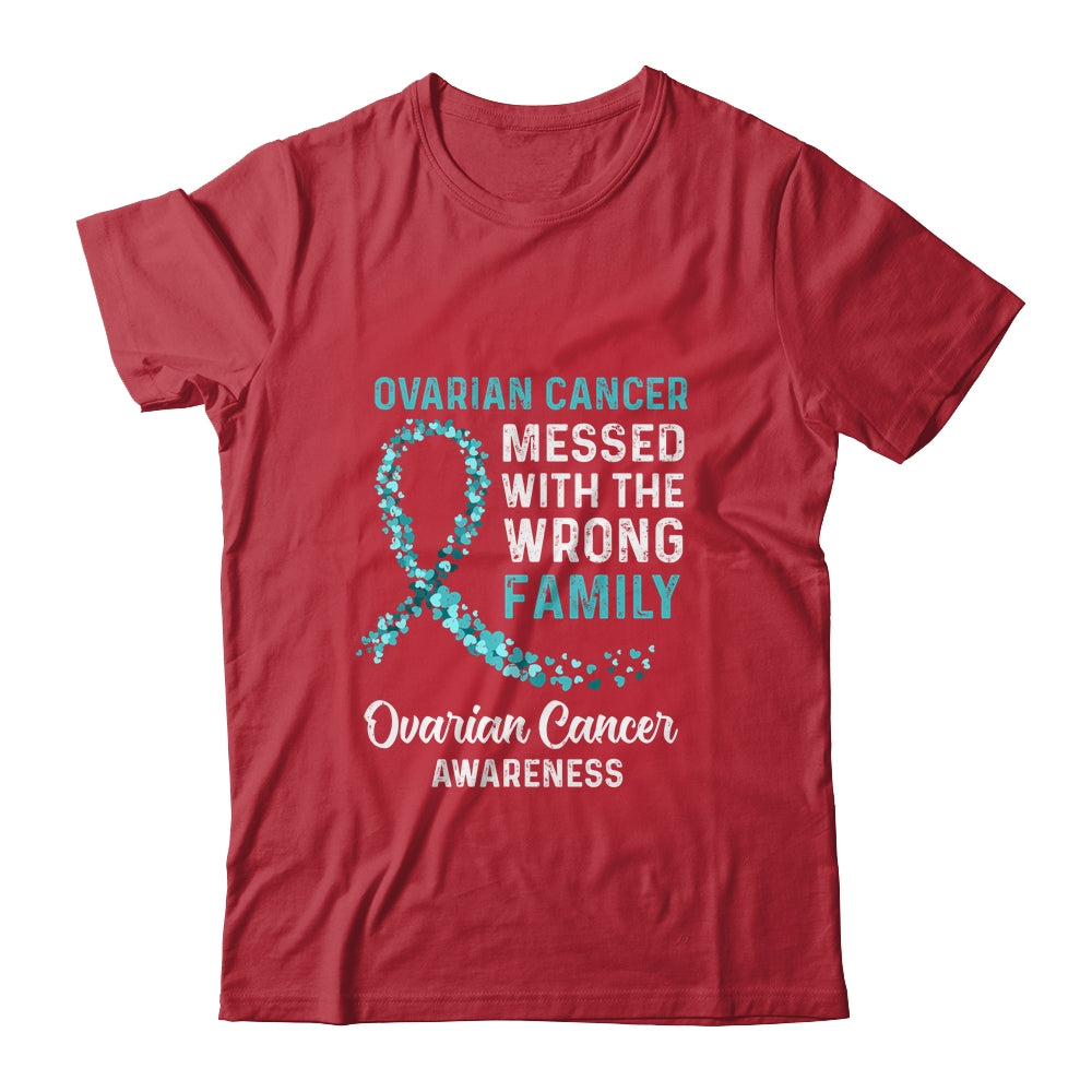 Ovarian Cancer Awareness Messed With The Wrong Family Support Shirt & Hoodie | siriusteestore