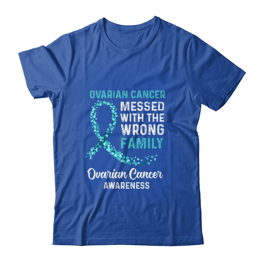 Ovarian Cancer Awareness Messed With The Wrong Family Support Shirt & Hoodie | siriusteestore