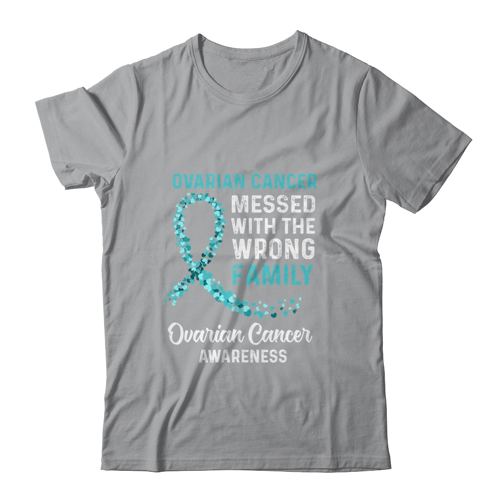 Ovarian Cancer Awareness Messed With The Wrong Family Support Shirt & Hoodie | siriusteestore