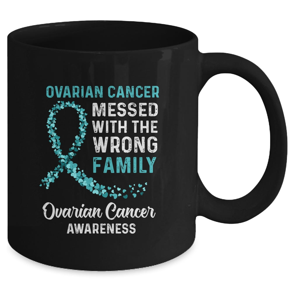 Ovarian Cancer Awareness Messed With The Wrong Family Support Mug | siriusteestore