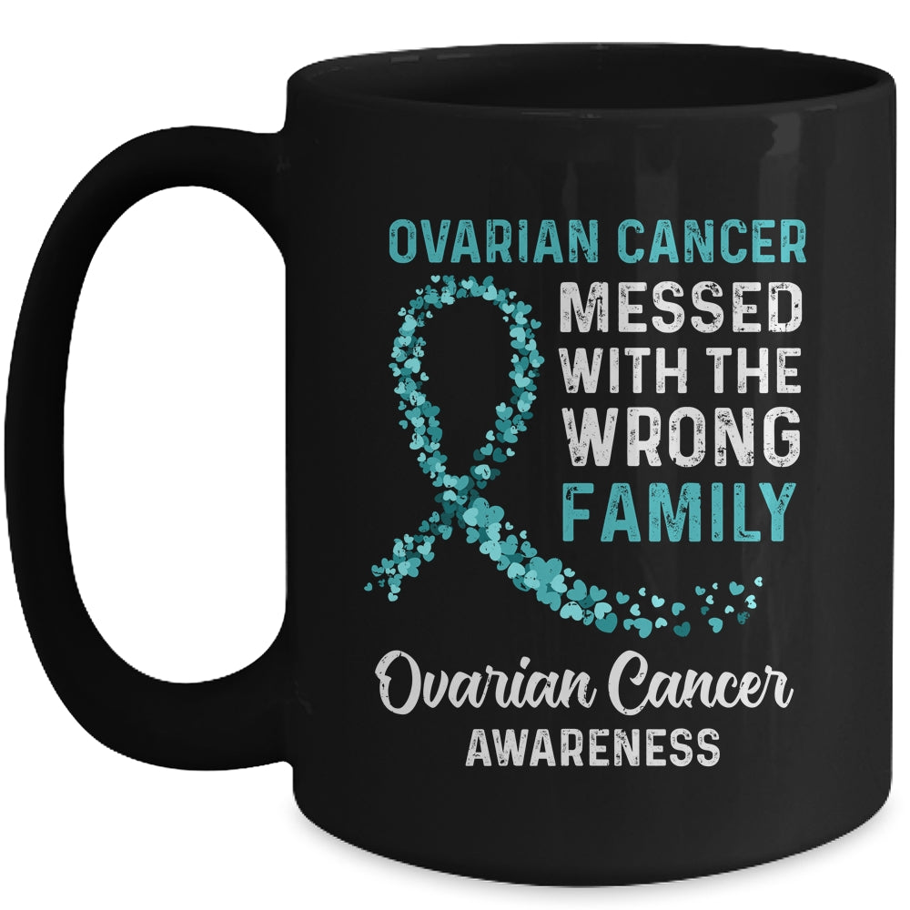Ovarian Cancer Awareness Messed With The Wrong Family Support Mug | siriusteestore