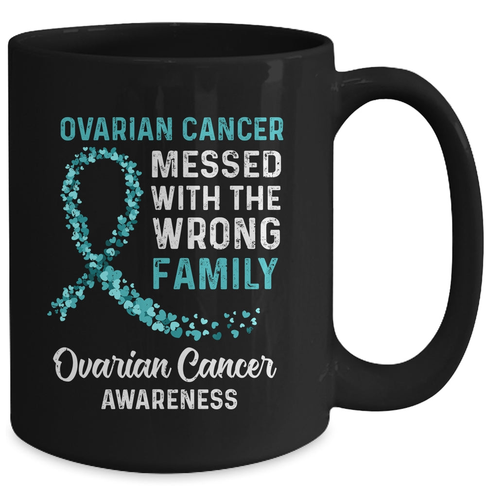 Ovarian Cancer Awareness Messed With The Wrong Family Support Mug | siriusteestore