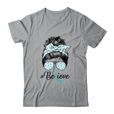 Ovarian Cancer Awareness Messy Bun Warrior Believe Teal Shirt & Tank Top | siriusteestore