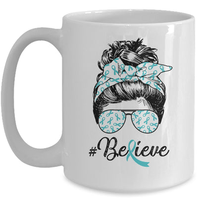 Ovarian Cancer Awareness Messy Bun Warrior Believe Teal Mug | siriusteestore