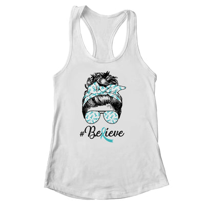 Ovarian Cancer Awareness Messy Bun Warrior Believe Teal Shirt & Tank Top | siriusteestore