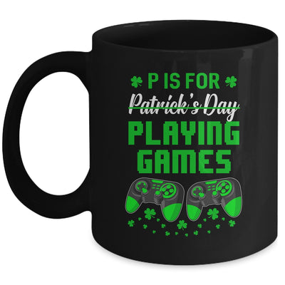 P Is For Playing Games St Patricks Day Funny Gamer Boys Kids Mug | siriusteestore