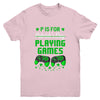 P Is For Playing Games St Patricks Day Funny Gamer Boys Kids Youth Shirt | siriusteestore