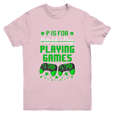 P Is For Playing Games St Patricks Day Funny Gamer Boys Kids Youth Shirt | siriusteestore