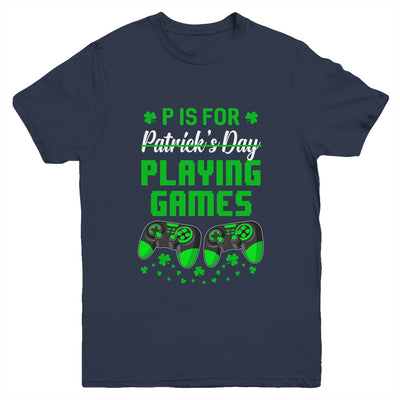 P Is For Playing Games St Patricks Day Funny Gamer Boys Kids Youth Shirt | siriusteestore