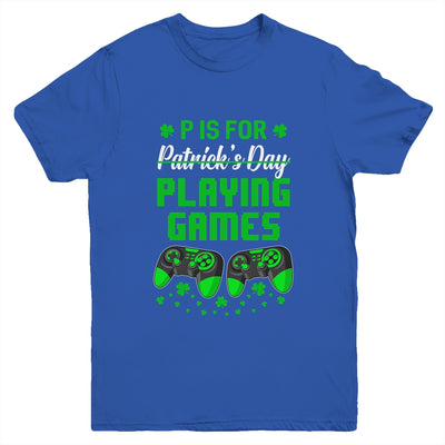 P Is For Playing Games St Patricks Day Funny Gamer Boys Kids Youth Shirt | siriusteestore