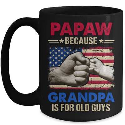 PaPaw Because Grandpa Is For Old Guys USA Flag Grandpa Mug | siriusteestore